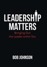 Leadership Matters - Bob Johnson - 9781664225794