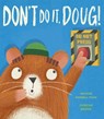 Don't Do It, Doug! - Maudie Powell-Tuck - 9781664300798
