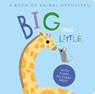 Big and Little: A Book of Animal Opposites - Harriet Evans - 9781664350953