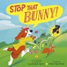 Stop That Bunny! - Alastair Heim - 9781664390751