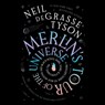 Merlin's Tour of the Universe, Revised and Updated for the Twenty-First Century: A Traveler's Guide to Blue Moons and Black Holes, Mars, Stars, and Ev -  - 9781665019675