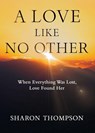 A Love Like No Other - Sharon Thompson - 9781665311243
