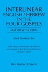 Interlinear English / Hebrew in the Four Gospels - REV Emilio O Saenz - 9781665526609