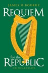 Requiem for the Republic - James M Bourke - 9781665591850
