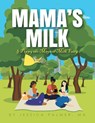 Mama's Milk & Poppy the Magical Milk Fairy - Jessica Palmer Ma - 9781665707060