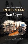 How I Became a Rock Star - MAGMA,  Slate - 9781665717649