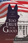 Too True to Be Good - Joseph Bauer - 9781665741231
