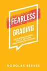 Reeves, D: Fearless Grading - Douglas Reeves - 9781665742450