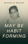 Mousa, M: May Be Habit Forming - Michelle Mousa - 9781665760904