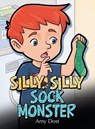 Silly, Silly Sock Monster - Amy Dost - 9781665766241