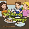 A Tea Party for George - Susan Reynolds Baime - 9781665769549