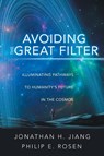 Avoiding the Great Filter - Jonathan H. Jiang ; Philip E. Rosen - 9781665773607