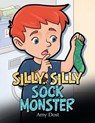 Silly, Silly Sock Monster - Amy Dost - 9781665774024