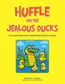Huffle and the Jealous Ducks - Elizabeth L Carlson - 9781665776356
