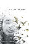 All for the Birds - Carla Jean Johnson - 9781665777476
