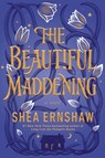 The Beautiful Maddening - Shea Ernshaw - 9781665900270