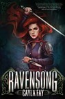 The Ravensong - Cayla Fay - 9781665905299