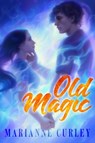 Old Magic - Marianne Curley - 9781665905640