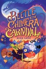 Beetle & the Chimera Carnival - Aliza Layne - 9781665907477
