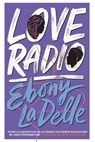 Love Radio - Ebony Ladelle - 9781665908160