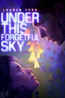 Under This Forgetful Sky - Lauren Yero - 9781665913812