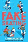 Fake Skating - Lynn Painter - 9781665921268