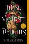 These Violent Delights - Chloe Gong - 9781665921763