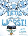 Yetis Are the Worst! - Alex Willan - 9781665921787