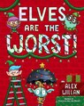 Elves Are the Worst! - Alex Willan - 9781665921794