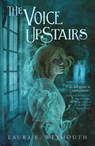 The Voice Upstairs - Laura E. Weymouth - 9781665926843