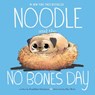Noodle and the No Bones Day - Jonathan Graziano - 9781665927109