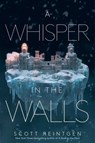 A Whisper in the Walls - Scott Reintgen - 9781665930475