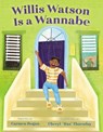 Willis Watson Is a Wannabe - Carmen Bogan - 9781665930529