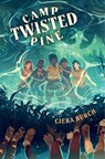 Camp Twisted Pine - Ciera Burch - 9781665930574