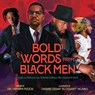 Bold Words from Black Men - Dr. Tamara Pizzoli - 9781665930642