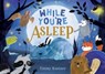 While You're Asleep - Emmy Kastner - 9781665931342