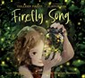 Firefly Song: Lynn Frierson Faust and the Great Smoky Mountain Discovery - Colleen Paeff - 9781665931847
