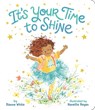 It's Your Time to Shine - Dianne White - 9781665932035