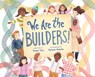 We Are the Builders! - Deepa Iyer - 9781665932431
