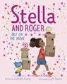 Stella and Roger Are on the Move - Clothilde Ewing - 9781665933353