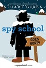 Spy School Goes North - Stuart Gibbs - 9781665934756