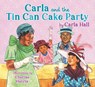 Carla and the Tin Can Cake Party - Carla Hall - 9781665935630