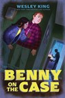 Benny on the Case - Wesley King - 9781665937719