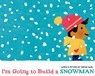 I'm Going to Build a Snowman - Jashar Awan - 9781665938174