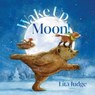 Wake Up, Moon! - Lita Judge - 9781665939263