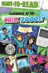 Flashback to the . . . Chill 2000s!: Ready-To-Read Level 2 - Gloria Cruz - 9781665940900