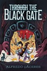 Through the Black Gate - Alfredo Cáceres - 9781665941822