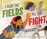 From the Fields to the Fight - Angela Quezada Padron - 9781665946711