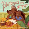 Los Plátanos Son Amor (Plátanos Are Love) - Alyssa Reynoso-Morris - 9781665946858