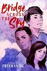 Bridge Across the Sky - Freeman Ng - 9781665948593